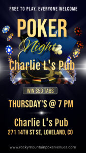 (Loveland) - Win $50 bar tabs and earn bonus chips for the $100 Charlie L's Quarterly Tournament - Rocky Mountain Poker Venues @ Charlie L's | Loveland | Colorado | United States